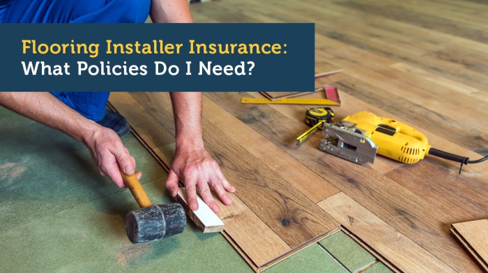 Flooring Installer Insurance: What Policies Do I Need?